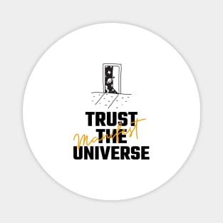 Trust The Universe Magnet